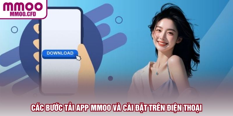 Các bước tải app MMOO và cài đặt trên điện thoại
