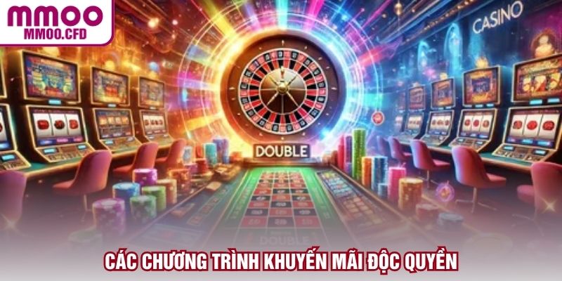 Các chương trình khuyến mãi độc quyền