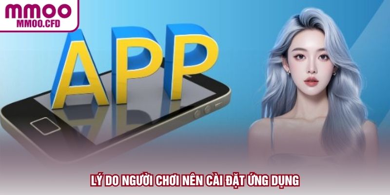 Những ưu điểm thu hút người tham gia cài đặt ứng dụng