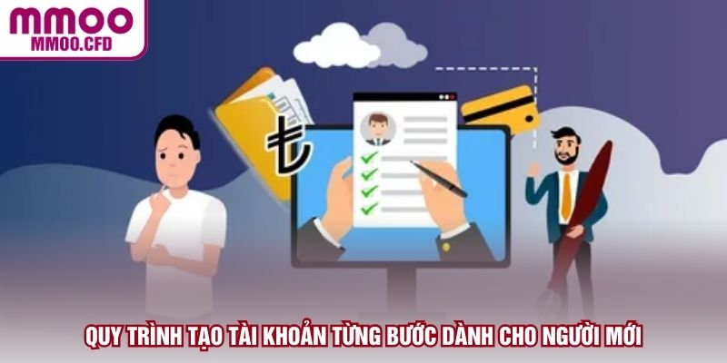 Quy trình tạo tài khoản từng bước dành cho người mới